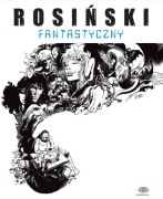ROSIŃSKI FANTASTYCZNY - edycja kolekcjonerska. Grzegorz Rosiński
