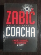 Maciej Bennewicz, Zabić coacha.