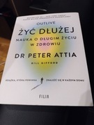 Żyć dłużej. Nauka o długim życiu w zdrowiu. Peter Attia