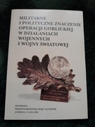 Militarne polityczne znaczenie operacji Gorlickiej