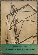 "Zaczynam dobrze fotografować" Koman Burzyński, 1953