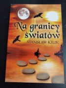 Na granicy światów. Stanisław Kruk