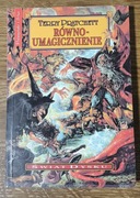 Terry Pratchett - "Równoumagicznienie"