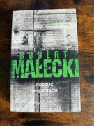 "Porzuć swój strach" Robert Małecki