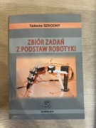 Zbiór zadań z podstaw robotyki - Tadeusz Szkodny