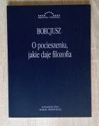 BOECJUSZ - O POCIESZENIU JAKIE DAJE FILOZOFIA