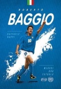 Roberto Baggio. Włoski bóg futbolu.  Raffaele Nappi
