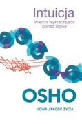 Osho INTUICJA Wiedza wykraczająca poza logikę