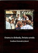 ORAWA to śleboda, Światu uroda poświecona Emilowi Kowalczykowi