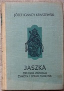 J. I. Kraszewski Jaszka Orfanem zwanego żywota i spraw pamiętnik