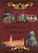 Śladami królów i książąt polskich