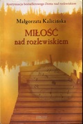 Małgorzata Kalicińska - Miłość Nad Rozlewiskiem 