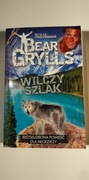 Bear Grylls - Wilczy Szlak Misja Przetrwanie