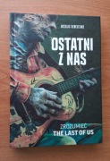 Ostatni z nas. Zrozumieć The Last of Us