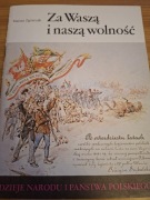Dzieje narodu i państwa polskiego. Za Waszą i naszą wolność. M.Zgórniak