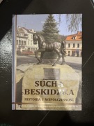 Sucha Beskidzka. Historia i współczesność 