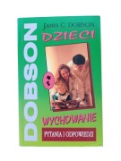 Dzieci i wychowanie - James C. Dobson