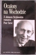 Julian Stryjkowski Ocalony na Wschodzie rozmawia Piotr Szewc