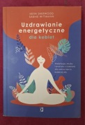 Uzdrawianie energetyczne dla kobiet Keith Sherwood, Sabine Wittmann