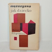 Mężczyzna jak dziecko. Kornel Filipowicz