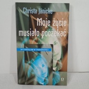 Moje życie musiało poczekać Wytrwałam w trzeźwości. Christa Janicke