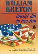 William Breton  "Dziesięć dni do Zero-Zero"
