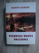 Martin Gilbert - Pierwsza Wojna Światowa