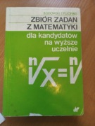 Zbiór zadań z matematyki dla kandydatów na wyższe  uczelnie 