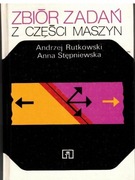 Andrzej Rutkowski Zbiór zadań z części maszyn