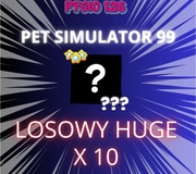 10x Losowy Huge Pet | Pet Simulator 99 | PS99 | Roblox | Najszybciej