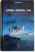 Zatoka Gdańska. Dokumentacja dramatu - E. Kieser