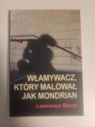 Włamywacz, który malował jak Mondrian. Lawrence Block