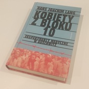 H. J. Lang: Kobiety z bloku 10. Eksperymenty [...]