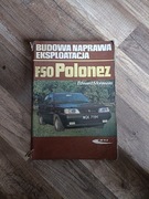 Naprawa budowa i eksploatacja samochodu FSO Polonez 