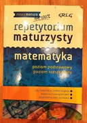 Repetytorium maturzysty. Matematyka. Poziom podstawowy i rozszerzony