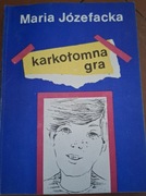 Karkołomna gra Maria Józefacka