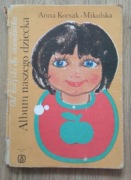 Album naszego dziecka Od kołyski do mundurka Anna Korsak-Mikulska