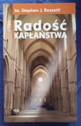 RADOŚĆ KAPŁAŃSTWA ks. Stephen J. Rossetti