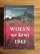 Wołyń we krwi 1943 - Joanna Wieliczka-Szarkowa