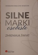 Agnieszka Walczak-Skałecka - Silne marki osobiste zmieniają świat