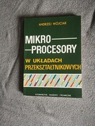 ANDRZEJ WÓJCIK Mikroprocesory w układach przekszta
