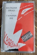 Karramba " Baltazar Drugi+I Wanna Die" kaseta audio 