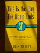 This is the Way the World Ends - James Morrow