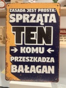 Tabliczki Retro Sprząta ten komu przeszkadza bałagan