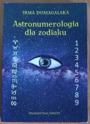 Irma Domagalska "Astronumerologia dla zodiaku"