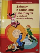 Zabawy z zadaniami tekstowymi w edukacji wczesnoszkolnej. K. Wojciechowska