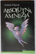 ABSOLUTNA AMNEZJA Izabela Filipiak 