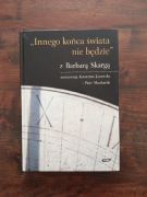 Innego końca świata nie będzie z Barbarą Skargą NOWA
