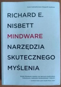 Richard E. Nisbett "Mindware. Narzędzia skutecznego myślenia"