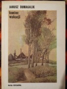 KONIEC WAKACJI Janusz Domagalik